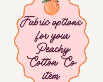 Fabric Selection for Peachy Cotton Co Item