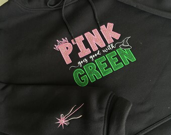 Embroidery Pink Goes Good With Green Sweatshirt, Wicked Musical