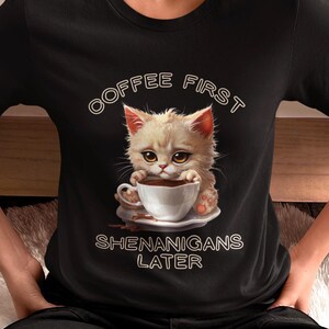 Funny Coffee Cat Shirt, Coffee First Shenanigans Later T-Shirt, Unisex Coffee Lover Graphic Tee for Women and Men, Funny Cat Lover Gift