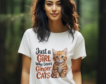 Maglietta Ginger Cat Lover - Maglietta grafica carina per mamme di gattini e amanti dei gattini tigrati arancioni, solo una ragazza che