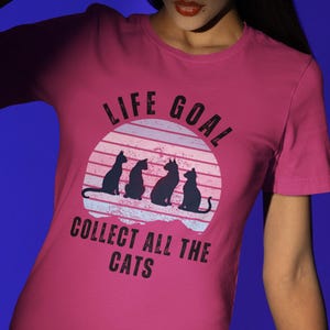 Life Goal Cat T-Shirt, Gift for Cat Lover, Unisex Jersey Tee, Funny Cat Collector tee, Quirky Unique cat clothing