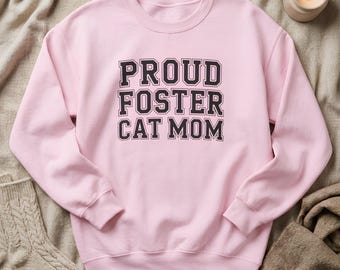 Foster Cat Mom Sweatshirt | Rescue & Volunteer Shirts | Adopt Don't Shop