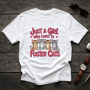 T-Shirt für Pflegekatzen | Geschenk zur Adoption geretteter Kätzchen | „Just A Girl“-Shirt | T-Shirt für Katzenliebhaber