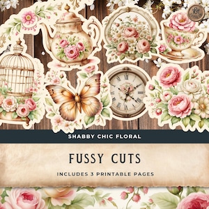 May include: A selection of "Fussy Cuts" with a shabby chic floral theme. The image displays cut-out designs such as a teapot, teacup, butterfly, clock, and floral arrangements, decorated with pink roses and fine details. The text "Shabby Chic Floral" and "Fussy Cuts" are visible.