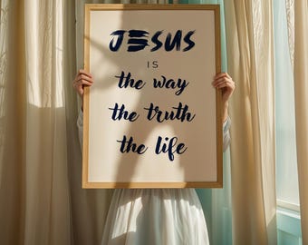 Christian Wall Art – Jesus Is the Way the Truth the Life, Bible Verse Poster (Digital Download)