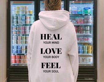 Heal Hoodie, faith hoodie, self care hoodie, mental health hoodie, inspirational hoodie, yoga hoodie, positivity hoodie,  spiritual Hoodie