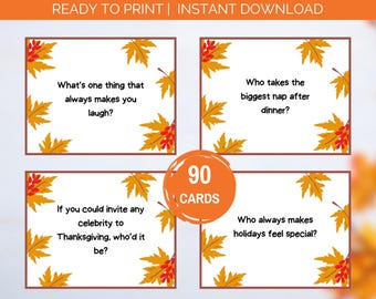 May include: A set of 90 Thanksgiving conversation cards. Each card features a question, framed with autumn leaves in orange, red, and yellow. The cards are white with brown borders. The text "READY TO PRINT | INSTANT DOWNLOAD" is at the top.