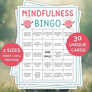 May include: Mindfulness Bingo cards with a pink and teal design. The cards feature various prompts for mindful activities, such as taking deep breaths and noticing surroundings. The image includes text that says "2 sizes, print 1 or 2 per page" and "30 unique cards."