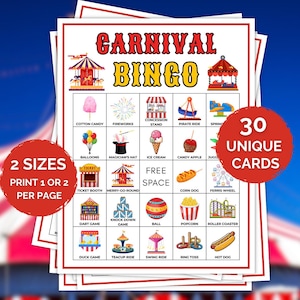 May include: A Carnival Bingo game card featuring a grid of colorful illustrations including cotton candy, fireworks, a merry-go-round, and a Ferris wheel. The text reads Carnival Bingo, Free Space, and 30 Unique Cards, with 2 sizes print 1 or 2 per page.
