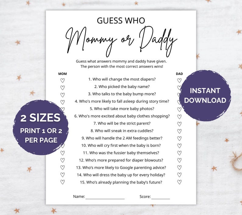 K&ouml;nnte beinhalten: Ein wei&szlig;es Spielblatt mit dem Titel Guess Who Mommy or Daddy mit schwarzem Text und Herzsymbolen. Das Blatt listet f&uuml;nfzehn Fragen zur Elternschaft auf, mit Spalten f&uuml;r Mama und Papa. Zwei violette Kreise zeigen 2 SIZES PRINT 1 OR 2 PER PAGE und INSTANT DOWNLOAD.