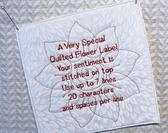 A Very Special Quilted Flower Custom Embroidered Quilt Label Personalize With Your Sentiment Made To Order FAST Delivery