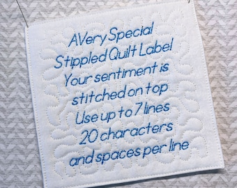 A Very Special Quilted STIPPLED Custom Embroidered Quilt Label Personalize With Your Sentiment Made To Order FAST Delivery