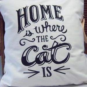 Home is where the Cat Is Embroidered Pillow