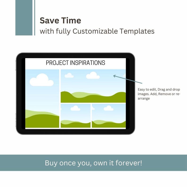 Op de afbeelding: Een tablet-scherm met een projectinspiratie sjabloon met een groen landschap en wolken. De tekst "PROJECT INSPIRATIONS" staat bovenaan het scherm. De tekst "Easy to edit, Drag and drop images. Add, Remove or re-arrange" staat rechts op het scherm. De tekst "Buy once you, own it forever!" staat onderaan het scherm.