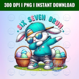 Pode incluir: Ilustração digital de um coelho branco usando um moletom com capuz turquesa, óculos de sol e um boné para trás, fazendo dab. O texto "SIX SEVEN BRUH" está acima do coelho. Duas cestas de ovos de Páscoa estão em ambos os lados.
