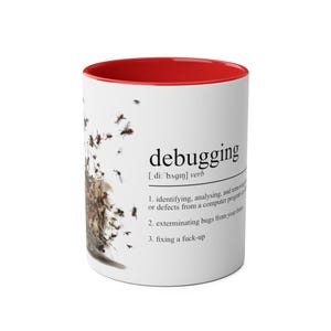 Funny Debugging Mug for Ethical Hacker Software Developer Coder Computer Geek Gift