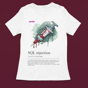 May include: White t-shirt featuring a graphic of a syringe with red liquid dripping from it. The text "SQL injection" is below the image with a definition of the term.
