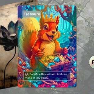 May include: A vibrant fantasy card featuring a smiling squirrel wearing a crown, guarding a treasure chest filled with gold coins and gems. The card is labeled "Treasure" and has the text "Sacrifice this artifact: Add one mana of any color."