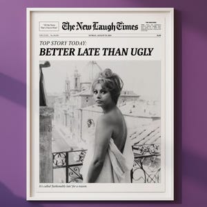 遅くても醜いよりまし、トレンディな新聞プリント、ニューヨークタイムズの壁アート、バスルームの装飾、ヴィンテージのバーカート、女子寮の部屋、ソフィア・ローレンのプリント