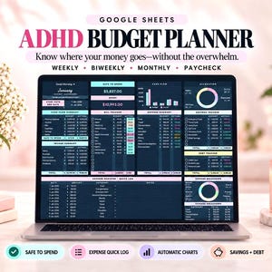 May include: A laptop screen displaying a Google Sheets ADHD Budget Planner with a dark interface, featuring sections for cash flow, bill tracking, expense summaries, savings, and debt. The text reads ADHD BUDGET PLANNER, Know where your money goes—without the overwhelm.