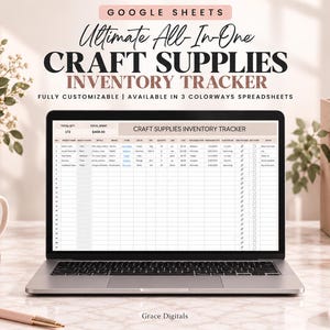 May include: A laptop screen displaying a Google Sheets craft supplies inventory tracker. The spreadsheet includes columns for product name, category, details, brand, colour, quantity, unit, cost, purchase date, and status. The text reads Ultimate All-In-One CRAFT SUPPLIES INVENTORY TRACKER.