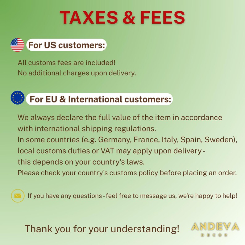 May include: Image with the text "TAXES & FEES". It provides information for US and international customers regarding customs fees and VAT. The text is in red and white on a green background.
