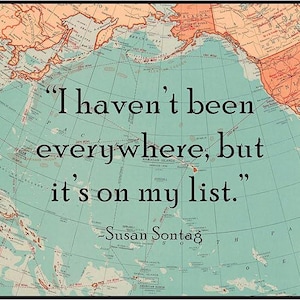 Posterizer 1 pièce - Everywhere Is on My List - Inspiration de voyage - Art mural carte du monde - Susan Sontag - Art motivant et inspirant
