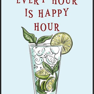 Posterizer 1 pieza - Bebida de licor con mensaje divertido - cada hora es hora feliz - Impresión de póster artístico de cocina y bar para el hogar, la oficina, la tienda, el bar