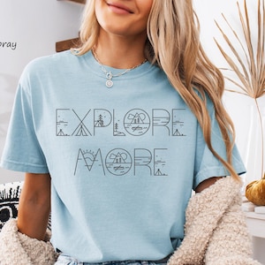 Explore more tshirt, Outdoorsy tshirt, Adventure tshirt, Camping Tshirt