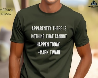 Mark Twain Quote T-shirt, Funny Mens Gift