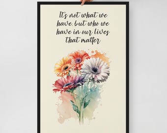 Inspirerende bloemencitaat ingelijste canvasprint - Who We Have in Our Lives