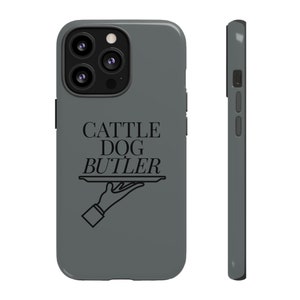 Australian Cattle Dog Phone / iPhone Case - Blue Heeler / Red Heeler