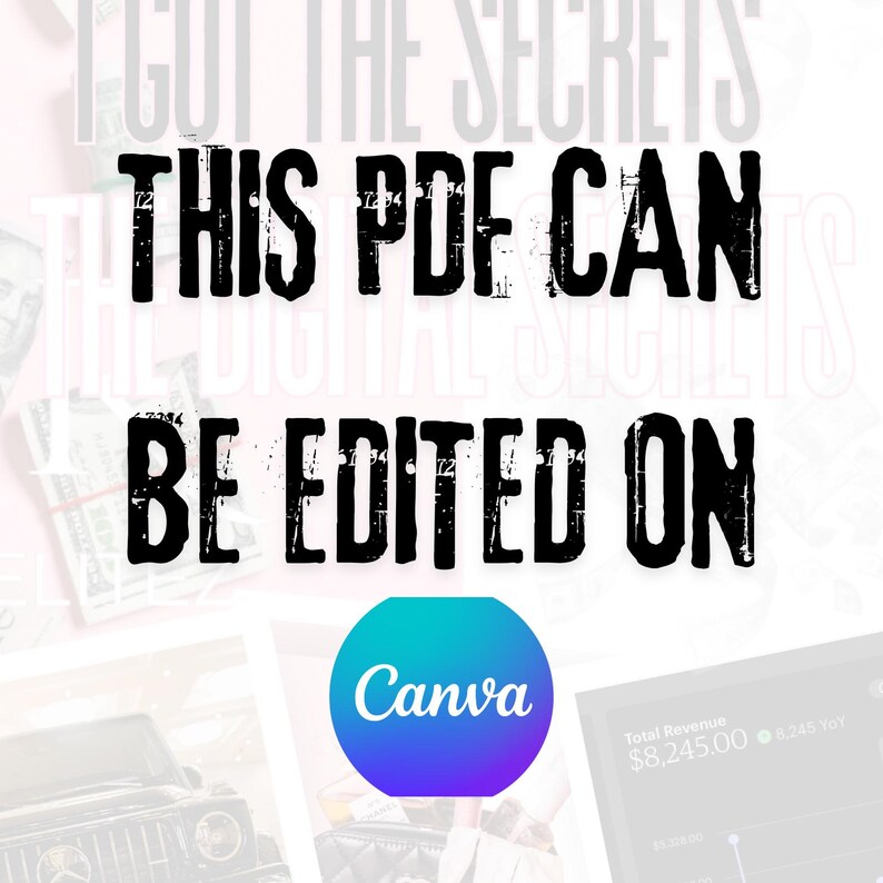 May include: A black and white image with the text "THIS PDF CAN BE EDITED ON Canva" in bold, large font. The text is superimposed over a background image of money and a car.