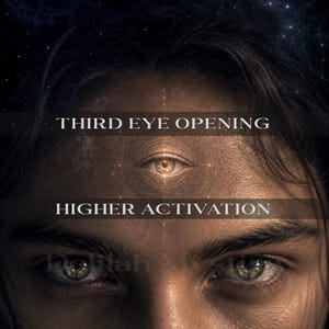 May include: Digital art featuring a close-up of a person's face with the text "THIRD EYE OPENING" and "HIGHER ACTIVATION". The image shows a third eye symbol above the person's eyes, with a starry background.
