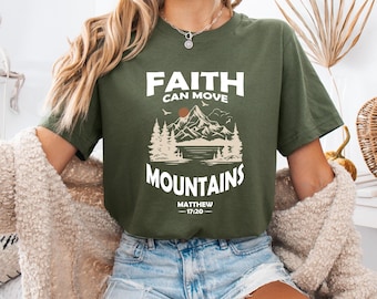 Faith Can Move Mountains T-Shirt, Religious T Shirt, Jesus Shirt, Christian Gift Shirt, Faith Shirt, Bible Verse Shirt, Christian Shirt
