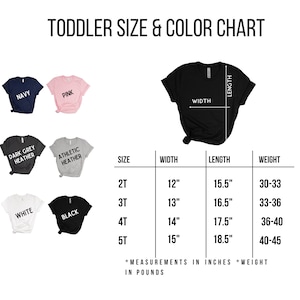 May include: A toddler size and color chart with various t-shirt colors: navy, pink, dark grey heather, athletic heather, white, and black. The chart includes size, width (12-15 inches), length (15.5-18.5 inches), and weight (30-45 pounds) measurements.