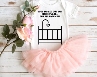 Just moved out My Moms Place Got my Own Crib Onesie®, Funny Baby Bodysuit, Cute Baby Shower Gift, Newborn Coming Home Outfit