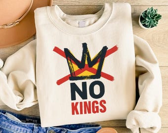 No Kings Sweatshirt, Anti Authoritarian Crewneck, Pro Democracy Pullover, Political Activism Statement Top