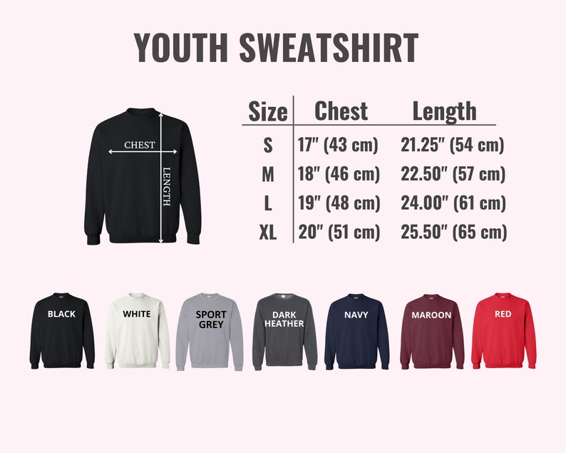 May include: A black youth sweatshirt with size and color options. The image includes a size chart with chest and length measurements in inches and centimeters. Available colors are black, white, sport grey, dark heather, navy, maroon, and red.