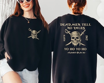 Pirates Of The Caribbean Dead Men Tell No Tales Sweatshirt, Vintage Pirates Sweatshirt, Retro 90s Pirates Sweatshirt, A Pirate Life For Me