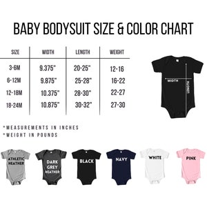 May include: A baby bodysuit size and color chart. The chart includes size, width, length, and weight measurements in inches and pounds. Bodysuit colors include athletic heather, dark grey heather, black, navy, white, and pink.