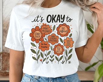 It's Okay to Boho Floral Shirt, Flowers Shirt, Inspirational Affirmations Shirt, Motivational Kindness Shirt, Mental Health Shirt