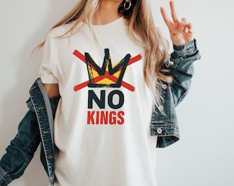 NO KINGS Shirt, Anti Authoritarian Protest Shirt,Pro Democracy Shirt,No Kings In America T-Shirt, Political Tee,Democracy Not Monarchy Shirt