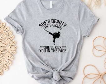She's Beauty She's Grace She'll Kick You In The Face T-Shirt, Karate Girl T Shirt, Karate Lover Gift, Karate Fighter Girl Shirt, Kickboxing