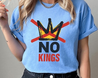 NO KINGS Shirt, Anti Authoritarian Tee, Pro Democracy Shirt, Political Protest T-Shirt, Democracy Not Monarchy Top