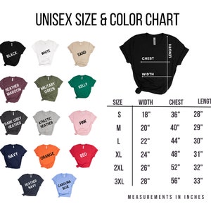 May include: A unisex size and color chart displays various t-shirt colors, including black, white, and pink. The chart provides measurements in inches for width, chest, and length, ranging from size small to 3XL.