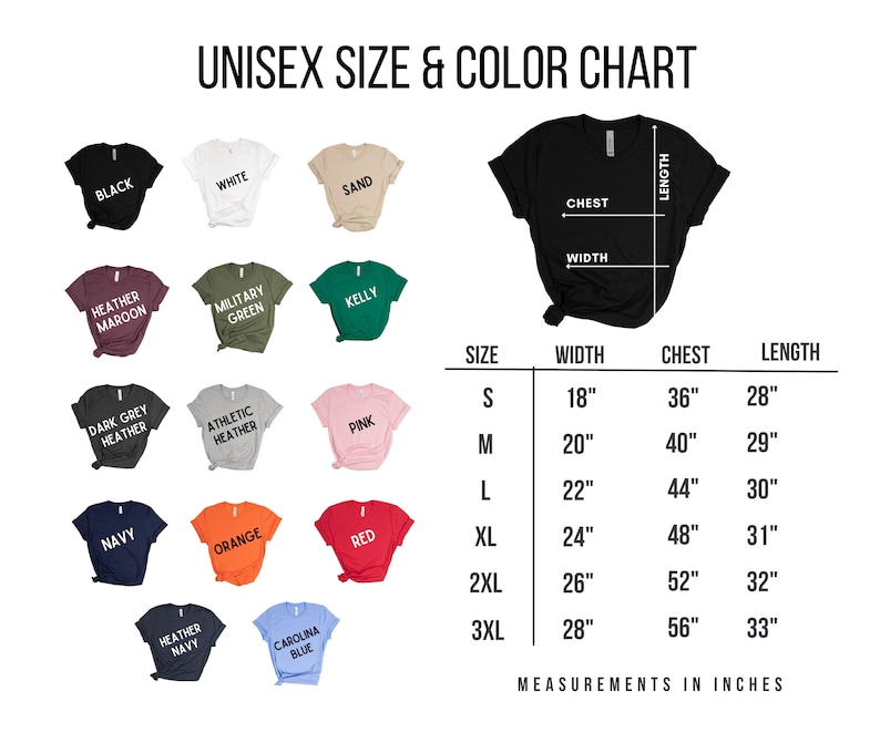 May include: A unisex size and color chart displays various t-shirt colors, including black, white, and pink. The chart provides measurements in inches for width, chest, and length, ranging from size small to 3XL.