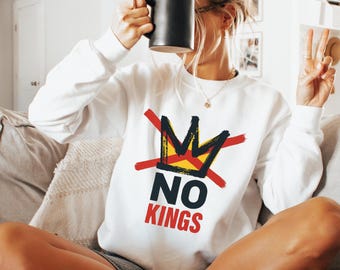 No Kings Sweatshirt, Anti Authoritarian Pullover, Pro Democracy Crewneck, Political Protest Sweater