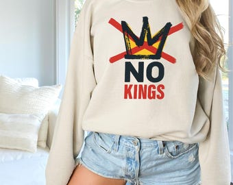 NO KINGS Sweatshirt, Anti Authoritarian Protest Sweatshirt, Pro Democracy Sweatshirt, No Kings In America Sweatshirt, Political, Democracy