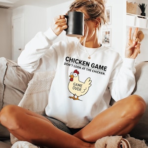 Chicken Game Don’t Look At The Chicken Sweatshirt, Funny Chicken Sweatshirt, Game Over Chicken Sweatshirt, Farm Animal Humor Sweatshirt